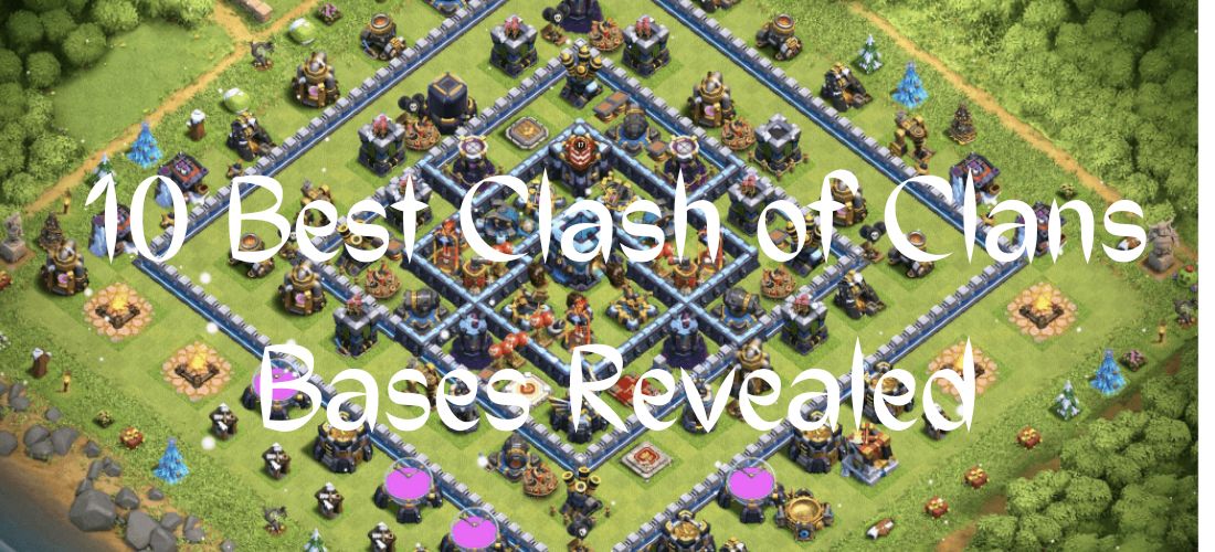 10 Best Clash of Clans Bases Revealed